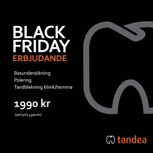 Reklam för Tandeas Black Friday-erbjudande: Basundersökning, polering och tandblekning för 1990 kr (ord. pris 4300 kr) på svart bakgrund.